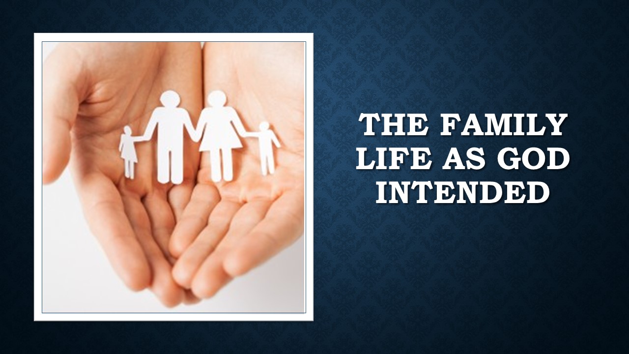 The Family Life As God Intended