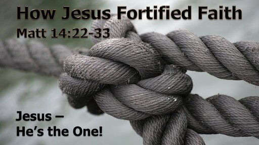 How Jesus Fortified Faith