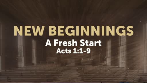 New Beginnings: A Fresh Start 4-11-21 New Beginnings: A Fresh Start 4-11-21