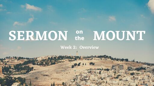 Sermon on the Mount Introduction (Week 2)
