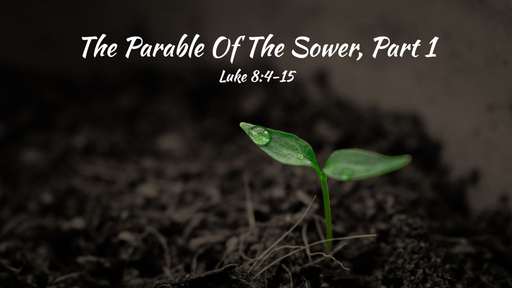 The Parable Of The Sower, Part 1
