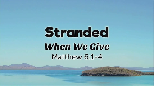 Stranded: When We Give