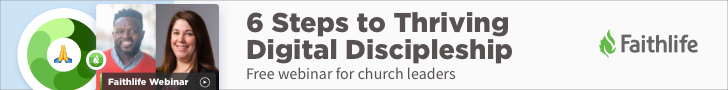 6 Steps to Thriving Digital Discipleship: Free webinar for church leaders