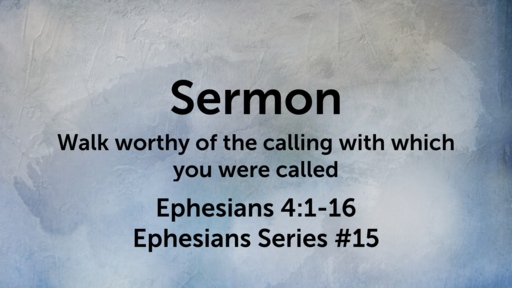 Ephesians Series #15, 6/6/2021 Communion Sunday
