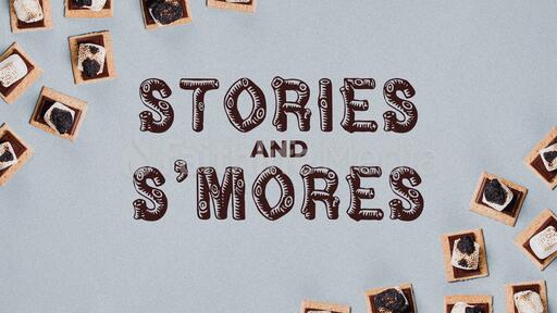 Stories and S'mores