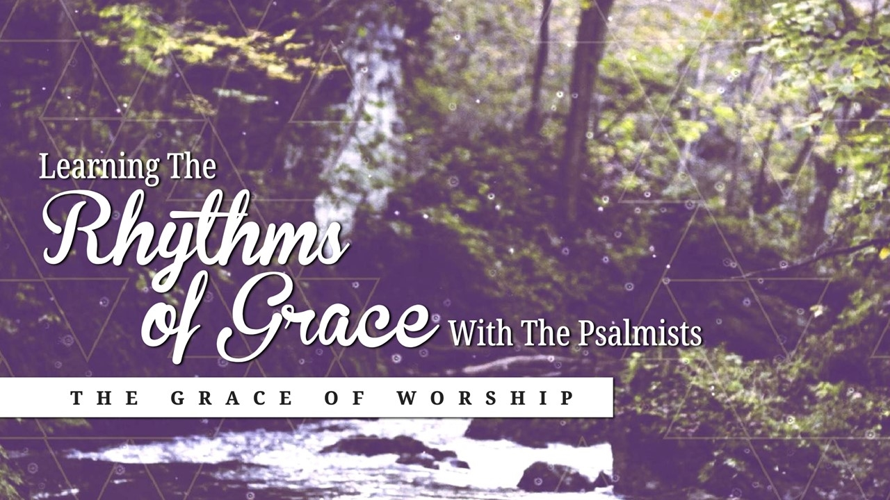 13 June 2021 - The Grace of Worship - Logos Sermons