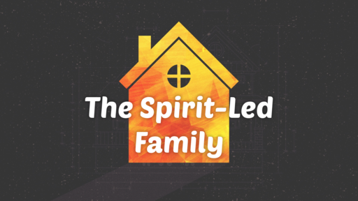 A Spirit-Led Family