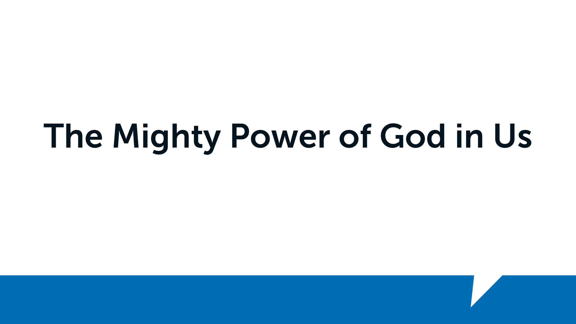 The Mighty Power of God in Us - Logos Sermons