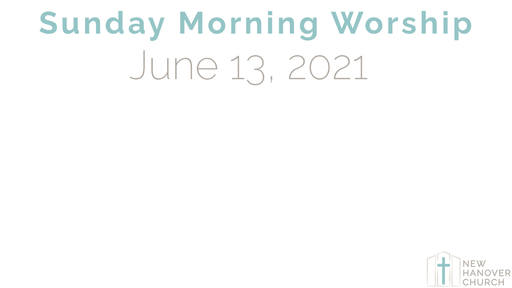 Sunday Morning Worship - 6/13/2021