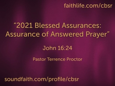 6-13-21 "2021 Blessed Assurances: Assurance of Answered Prayer" - 1st Service