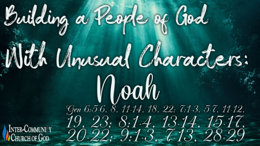 Building a People of God With Unusual Characters: Noah