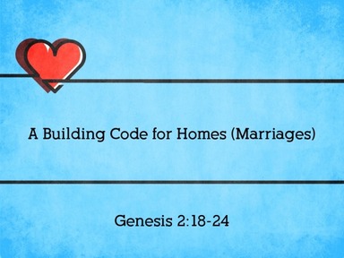 A Building Code for Homes (Marriages)