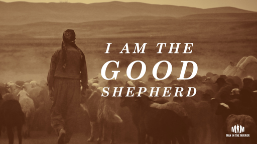 THE GOOD SHEPHERD LAYS DOWN HIS LIFE FOR THE SHEEP
