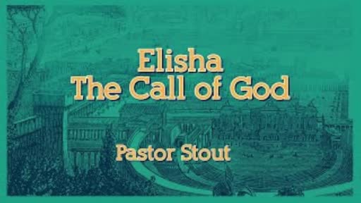 Elisha The Call Of God - 1 Kings 19:15-21 Elisha The Call Of God - 1 Kings 19:15-21