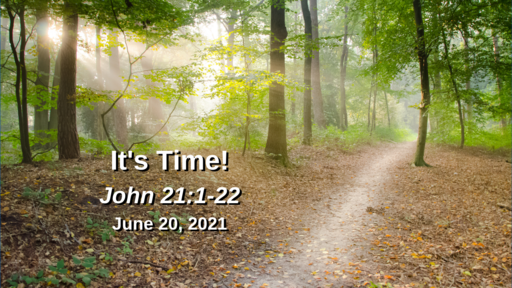 It's Time! - John 21:1-22