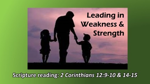 Leading in Weakness & Strength