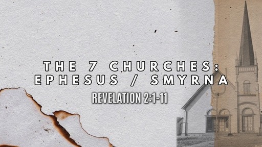 The 7 Churches: Ephesus/Smyrna