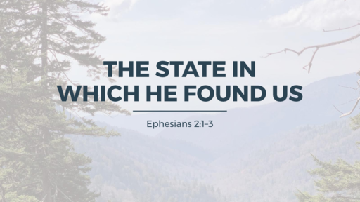 The State in Which He Found Us