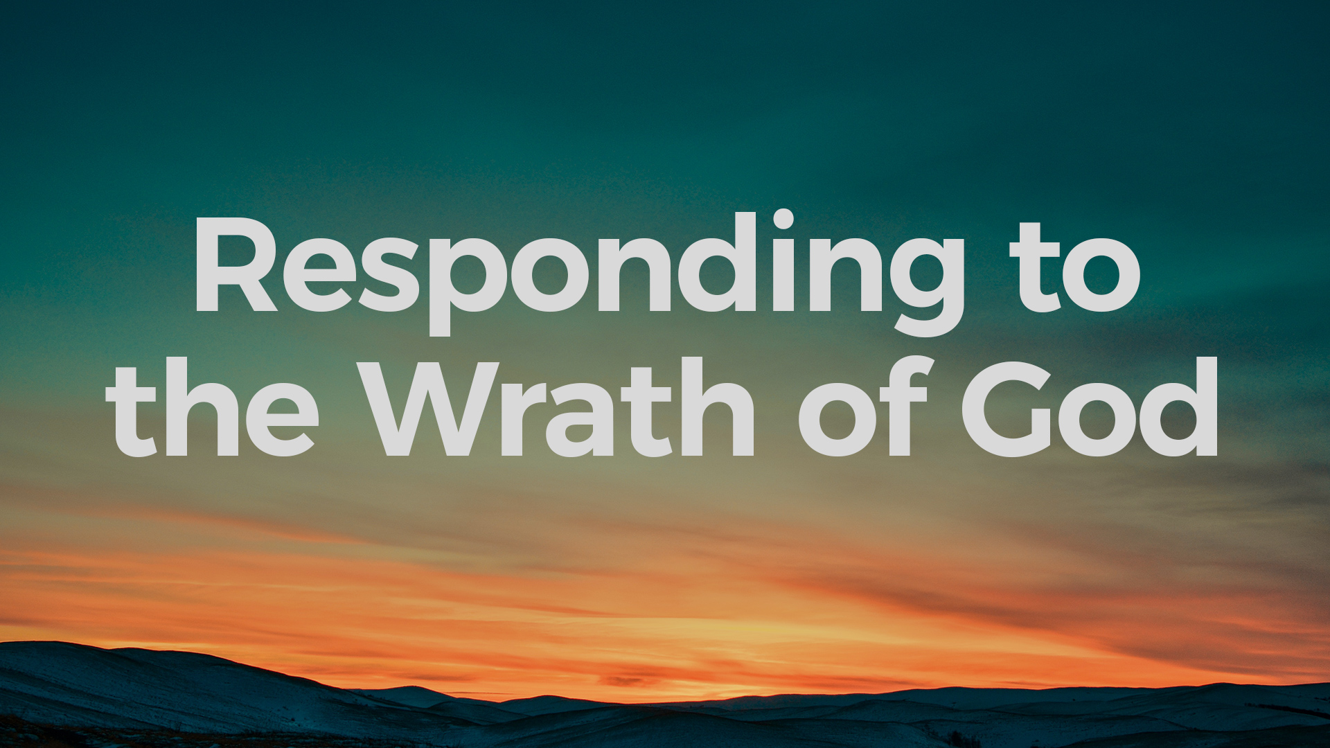 Responding to the Wrath of God - Logos Sermons