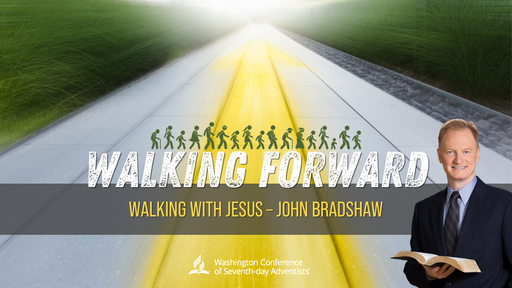 2021-06-26 Campmeeting Day 9, Morning - John Bradshaw - Walking With Jesus