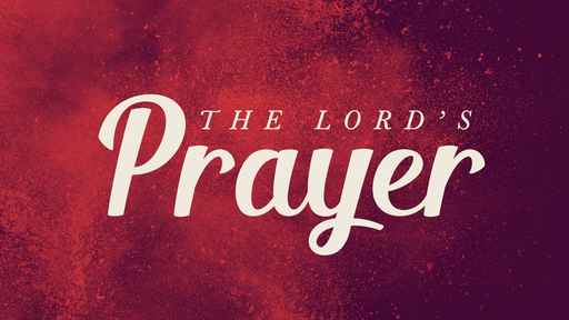 The Lords Prayer - Faithlife Sermons