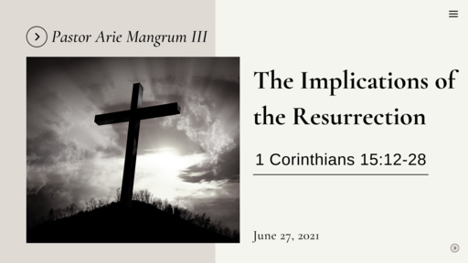 The Implications of the Resurrection: 1 Cor 15:12-28