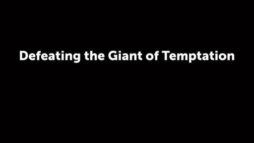 Defeating the Giant of Temptation