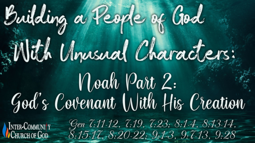 Building a People of God With Unusual Characters: Noah, Part 2