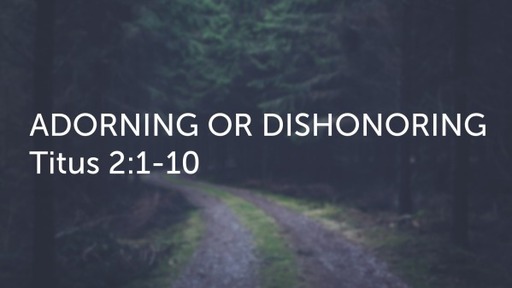 Adorning or Dishonoring