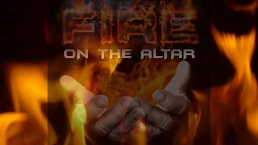 2021.04.20 PM "Fire on the Altar"