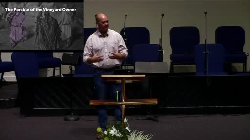 Parable of the Vineyard Owner; Dr. Ben Karner; FBC Laredo Parable of the Vineyard Owner; Dr. Ben Karner; FBC Laredo