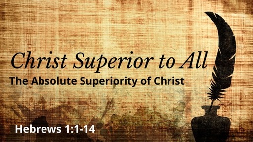 The Absolute Superiority of Christ