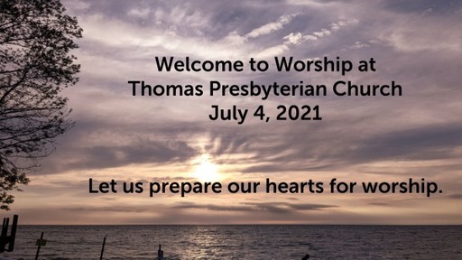 TPC Sunday Worship Service July 4, 2021
