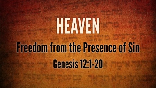 Service - July 4, 2021 -HEAVEN – Freedom from the Presence of Sin
