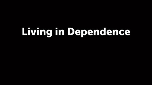 Living in Dependence