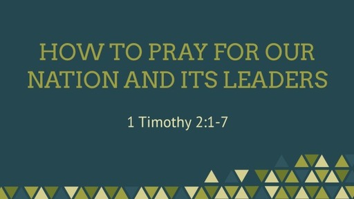 How to Pray for Our Nation and Its Leaders