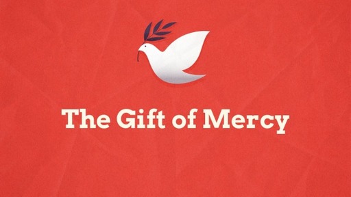 The Gift of Mercy