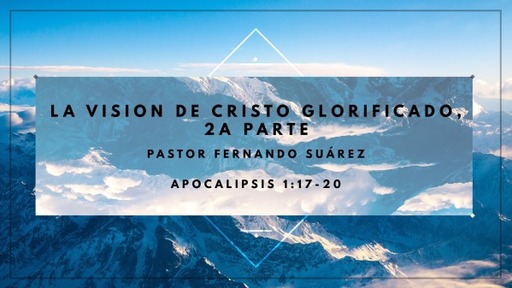 La Visión de Cristo Glorificado, 2a Parte
