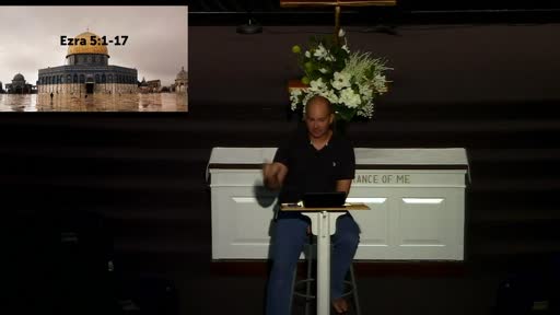 Ezra 5:1-17; Wednesday Night Bible Sttudy; Dr. Ben Karner Ezra 5:1-17; Wednesday Night Bible Sttudy; Dr. Ben Karner
