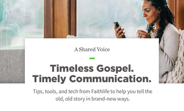 Timeless Gospel. Timely Communication.
