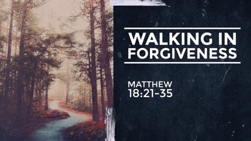 Overcoming: Walking in forgiveness