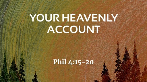 Service - July 11, 2021 -Your Heavenly Account