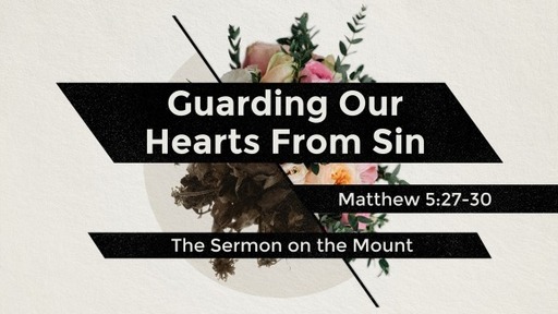 Guarding Our Hearts from Sin