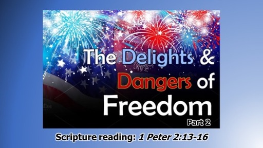 The Delights & Dangers of Freedom Pt 2