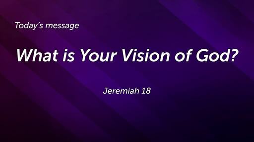 What is Your Vision of God?