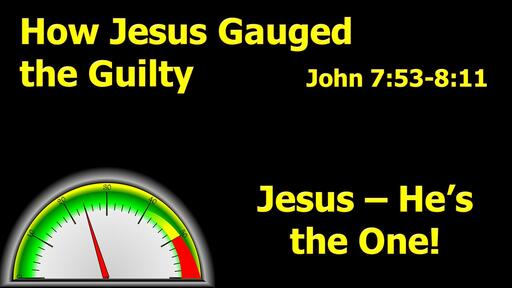 How Jesus Gauged the Guilty