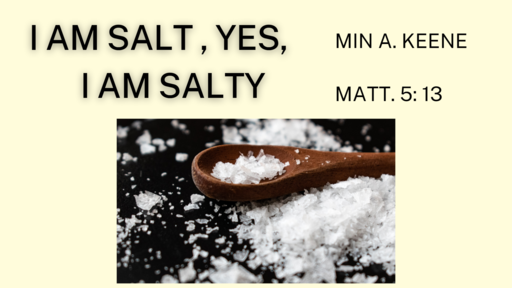 I am salt, yes, I am salty