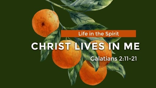 Galatians: Christ Lives in Me