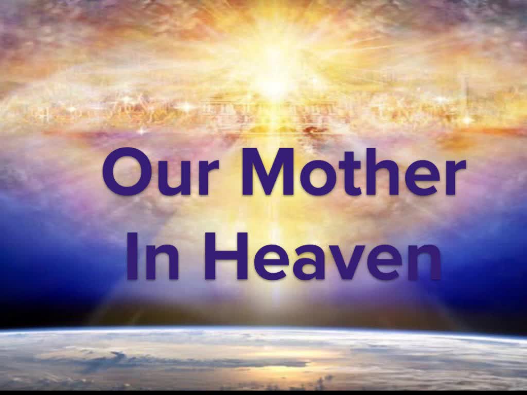 Our Mother in Heaven - Faithlife Sermons