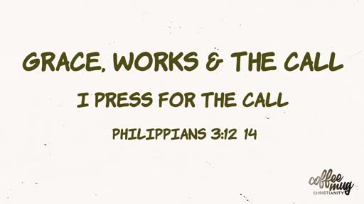 Grace, Works & The Call